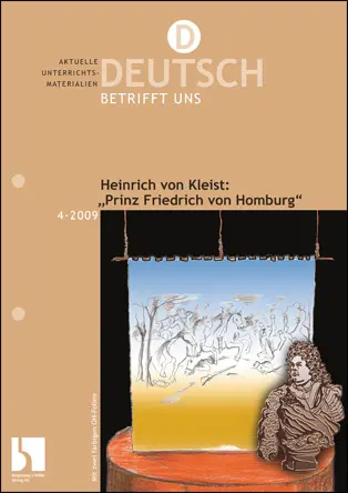 Heinrich von Kleist: "Prinz Friedrich von Homburg" - MEIN FACH - Deutsch Sek II