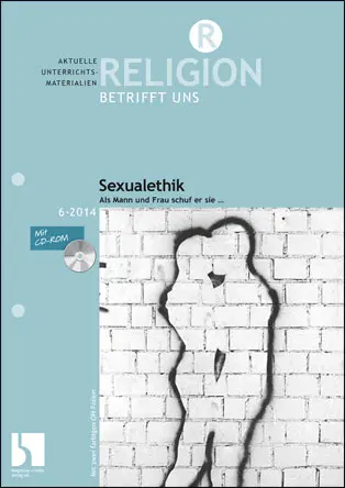 Sexualethik - MEIN FACH - Religion Sek II