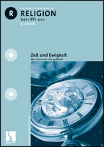 Zeit und Ewigkeit - Religion betrifft uns