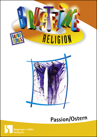 Passion/Ostern - Bausteine Religion