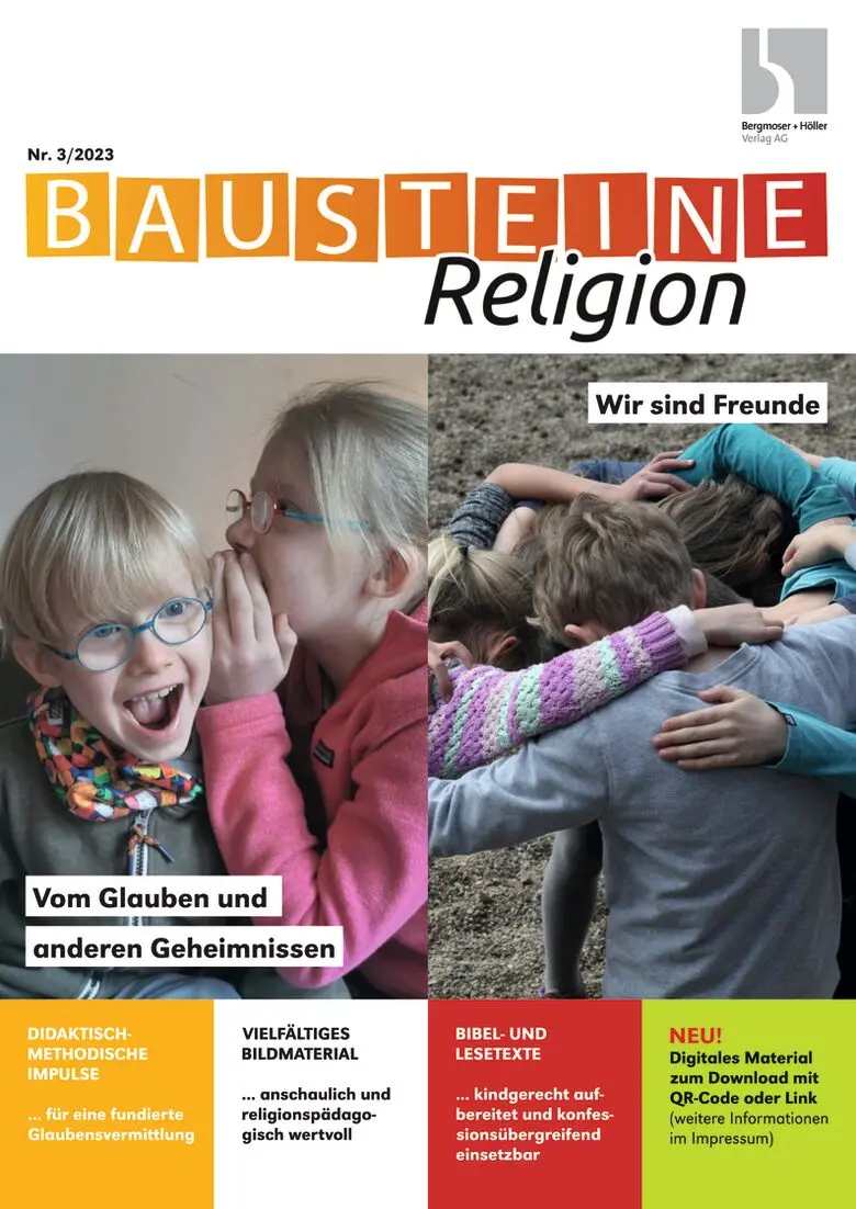 Vom Glauben und anderen Geheimnissen / Wir sind Freunde - Bausteine Religion