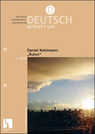 Daniel Kehlmann: "Ruhm" - MEIN FACH - Deutsch Sek II