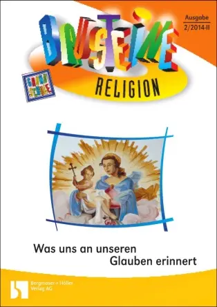 Was uns an unseren Glauben erinnert - Bausteine Religion