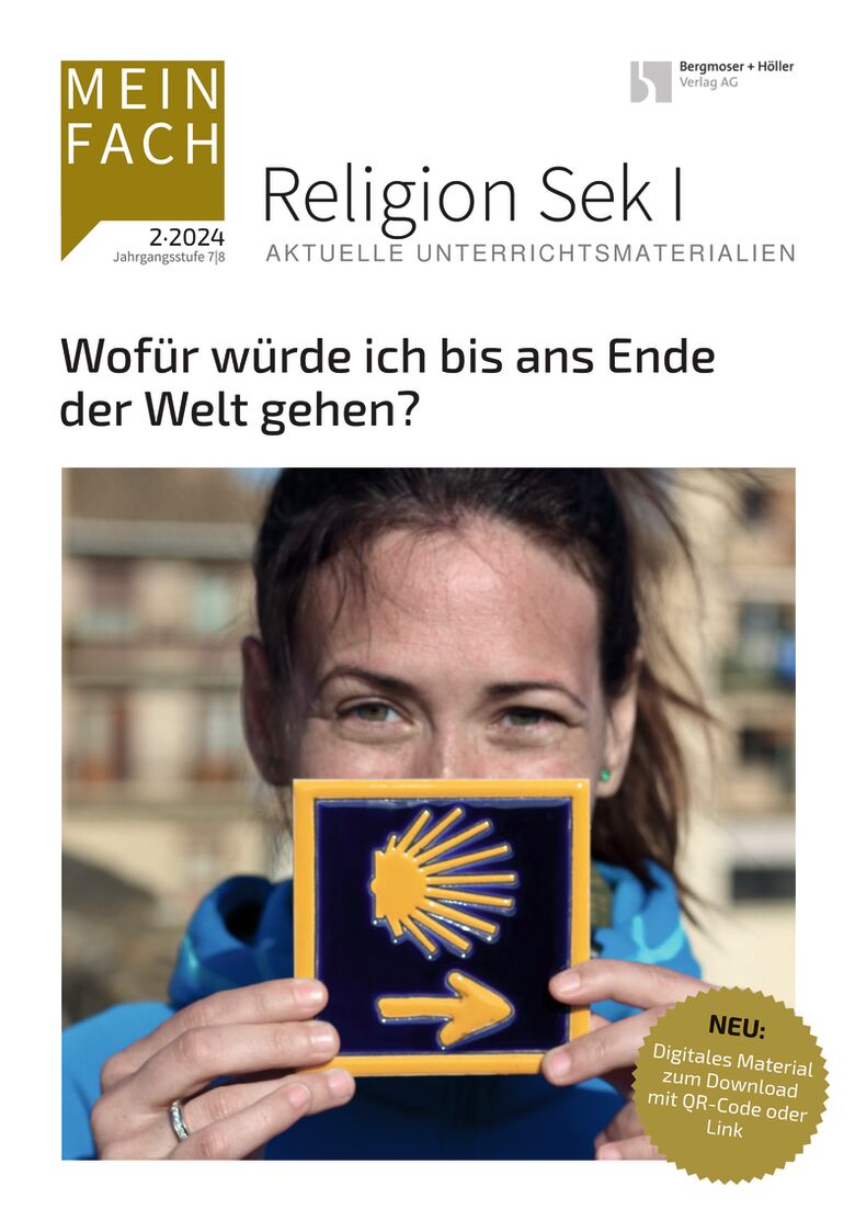 Wofür würde ich bis ans Ende der Welt gehen? - MEIN FACH - Religion Sek I