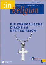 Die Evangelische Kirche im Dritten Reich (9/10 ev.) - MEIN FACH - Religion Sek I