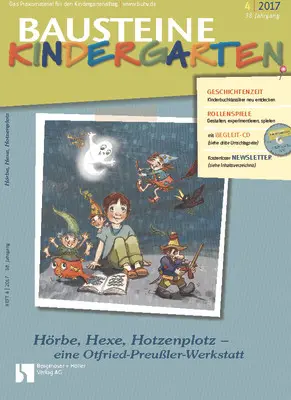 Hörbe, Hexe, Hotzenplotz - eine Otfried-Preußler-Werkstatt - Bausteine Kindergarten