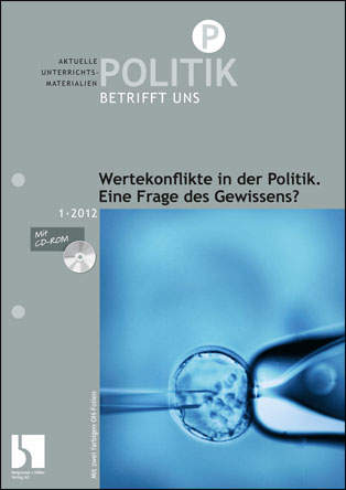 Wertekonflikte in der Politik. Eine Frage des Gewissens? - MEIN FACH - Politik Sek II