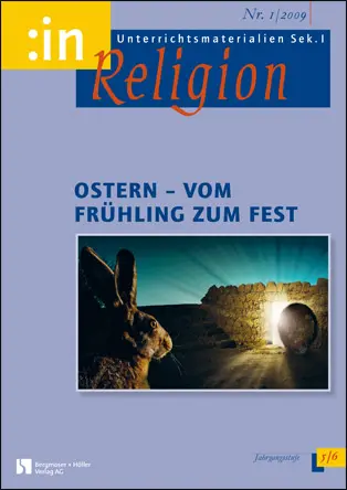 Ostern - vom Frühling zum Fest (kath.+ ev. 5/6) - MEIN FACH - Religion Sek I