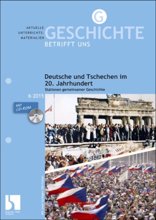 Deutsche und Tschechen im 20. Jahrhundert- Stationen gemeinsamer Geschichte - MEIN FACH - Geschichte Sek II