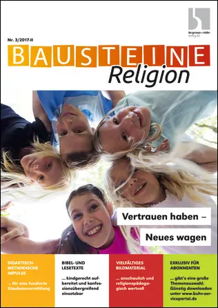 Vertrauen haben - Neues wagen - Bausteine Religion