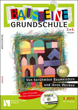 Von beruehmten Baumeistern und ihren Werken (Architektur) - Bausteine Grundschule