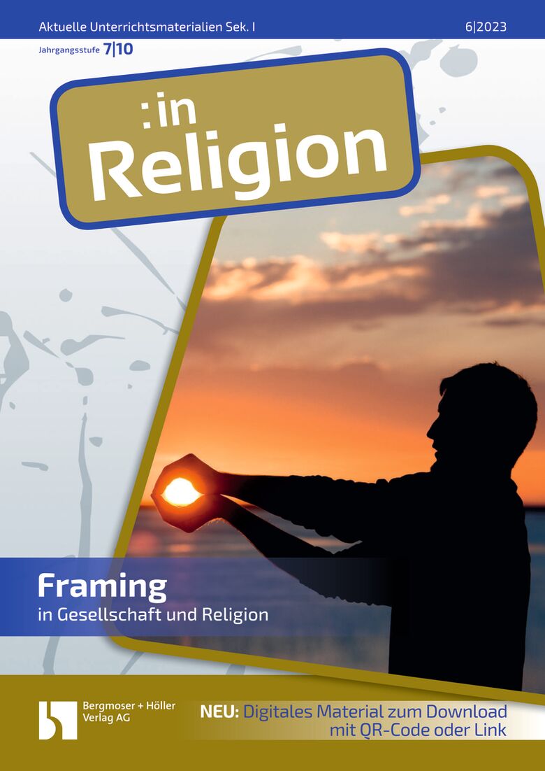 Framing in Gesellschaft und Religion - MEIN FACH - Religion Sek I