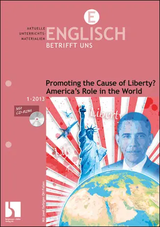 Promoting the Cause of Liberty? America's Role in the World - MEIN FACH - Englisch Sek II