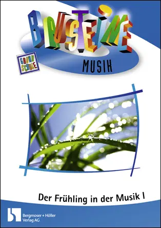 Der Frühling in der Musik - Bausteine Musik