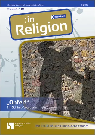 Opfer - ein Schimpfwort oder mehr? (kath. 7/10) - MEIN FACH - Religion Sek I