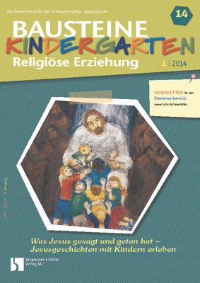 Jesusgeschichten mit Kindern erleben - Bausteine Kindergarten - Religiöse Erziehung