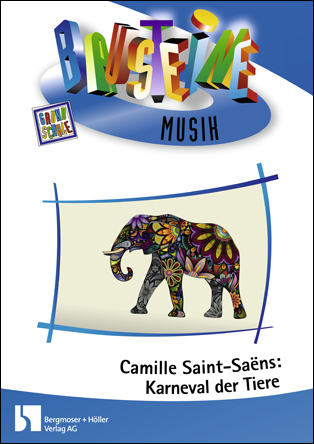 Tiere in der Musik - Camille Saint-Saëns: Karneval der Tiere - Bausteine Musik