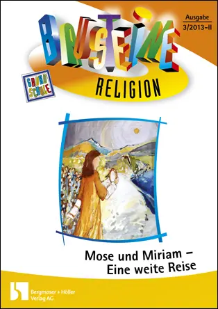Mose und Miriam - eine weite Reise - Bausteine Religion
