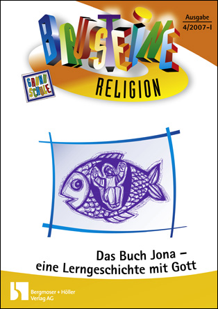 Das Buch Jona - eine Lerngeschichte mit Gott - Bausteine Religion
