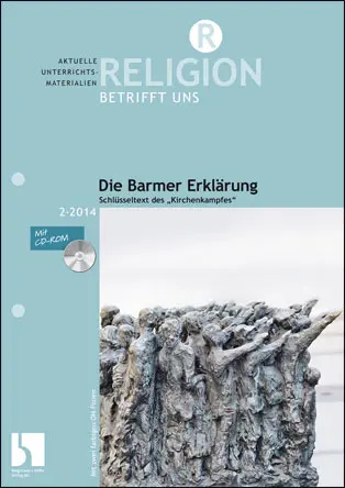 Die Barmer Erklärung - Schlüsseltext des "Kirchenkampfes" - MEIN FACH - Religion Sek II