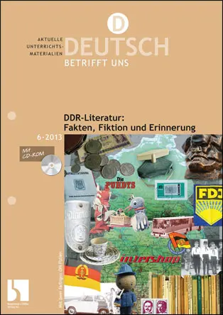 DDR-Literatur: Fakten, Fiktion und Erinnerung - MEIN FACH - Deutsch Sek II