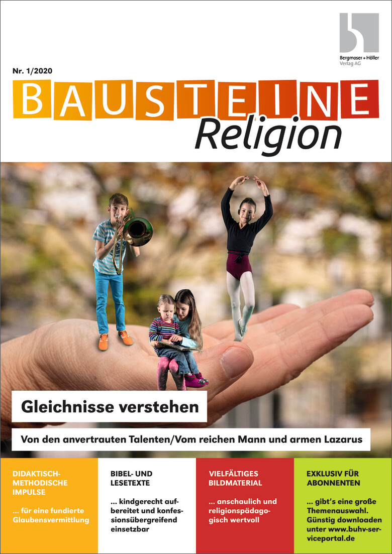 Gleichnisse verstehen. Von den anvertrauten Talenten/Vom reichen Mann und armen Lazarus - Bausteine Religion