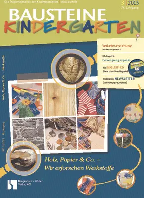 Holz, Papier & Co. - Wir erforschen Werkstoffe - Bausteine Kindergarten