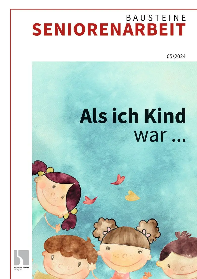 Als ich Kind war ... - Bausteine Altenarbeit