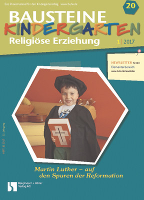 Martin Luther - auf den Spuren der Reformation - Bausteine Kindergarten - Religiöse Erziehung