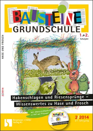 Hakenschlagen und Riesensprünge - Wissenswertes zu Hase und Frosch - Bausteine Grundschule