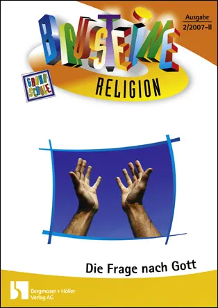 Die Frage nach Gott - Bausteine Religion