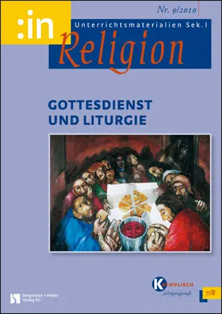 Gottesdienst und Liturgie (kath. 7/8) - MEIN FACH - Religion Sek I