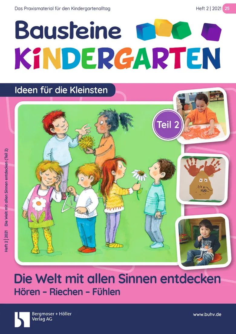 Die Welt mit allen Sinnen entdecken. Hören - Riechen - Fühlen - Bausteine Kindergarten - Ideen für die Kleinsten
