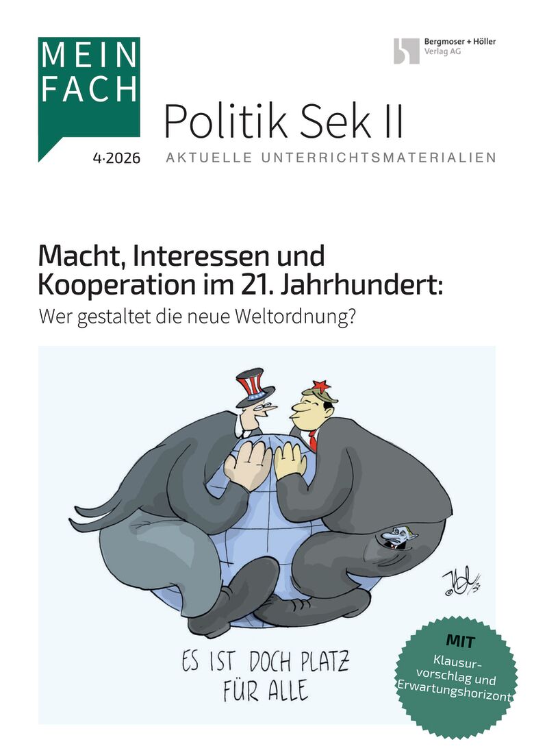 Macht, Interessen und Kooperation im 21. Jahrhundert - MEIN FACH - Politik Sek II