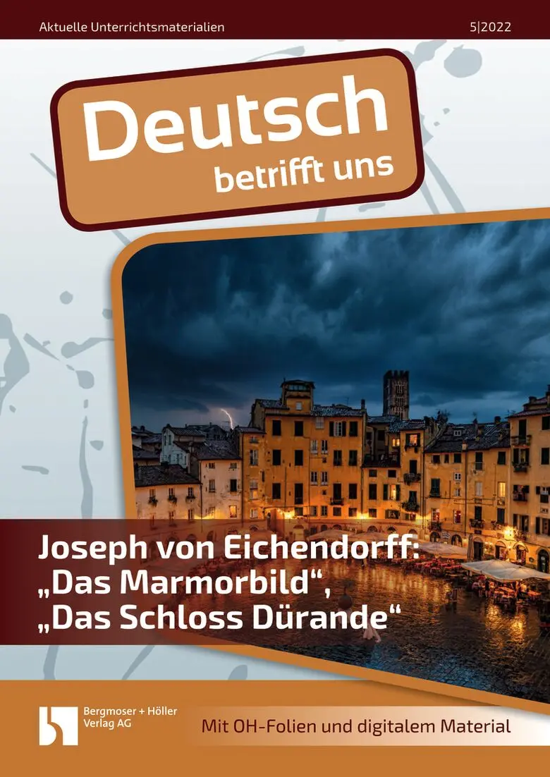 Joseph Eichendorff: "Das Marmorbild", "Das Schloss Dürande" - MEIN FACH - Deutsch Sek II