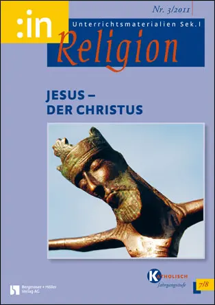 Jesus - der Christus (kath. 7/8) - MEIN FACH - Religion Sek I