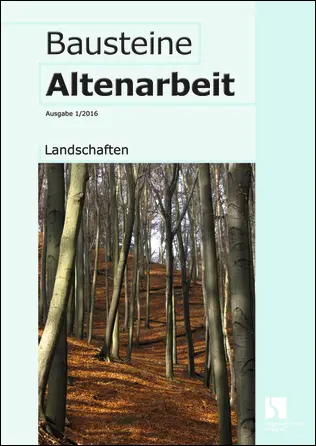 Landschaften - Bausteine Altenarbeit