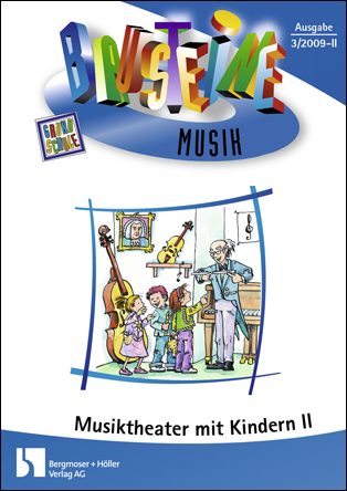 Musiktheater mit Kindern II - Bausteine Musik