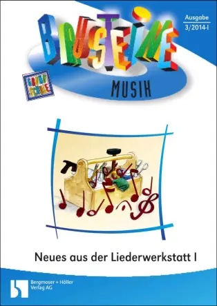 Neues aus der Liederwerkstatt I - Bausteine Musik