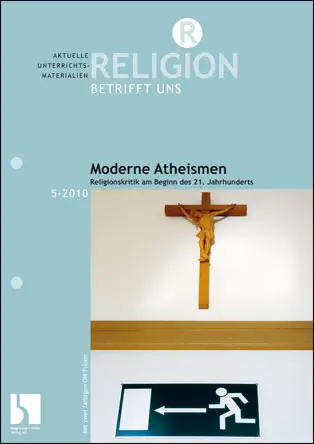 Moderne Atheismen - Religionskritik am Beginn des 21. Jahrhunderts - MEIN FACH - Religion Sek II