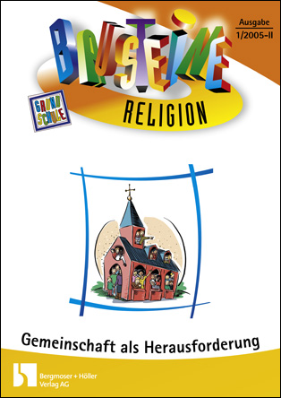 Gemeinschaft als Herausforderung - Bausteine Religion