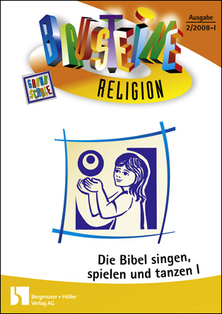 Die Bibel singen, spielen und tanzen - Altes Testament - Bausteine Religion