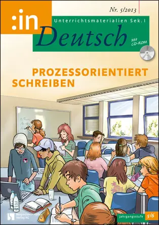 Prozessorientiert schreiben (5/6) - MEIN FACH - Deutsch Sek I