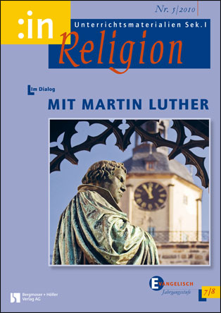 Im Gespräch mit Martin Luther (ev. 7/8) - MEIN FACH - Religion Sek I