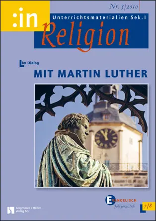 Im Gespräch mit Martin Luther (ev. 7/8) - MEIN FACH - Religion Sek I