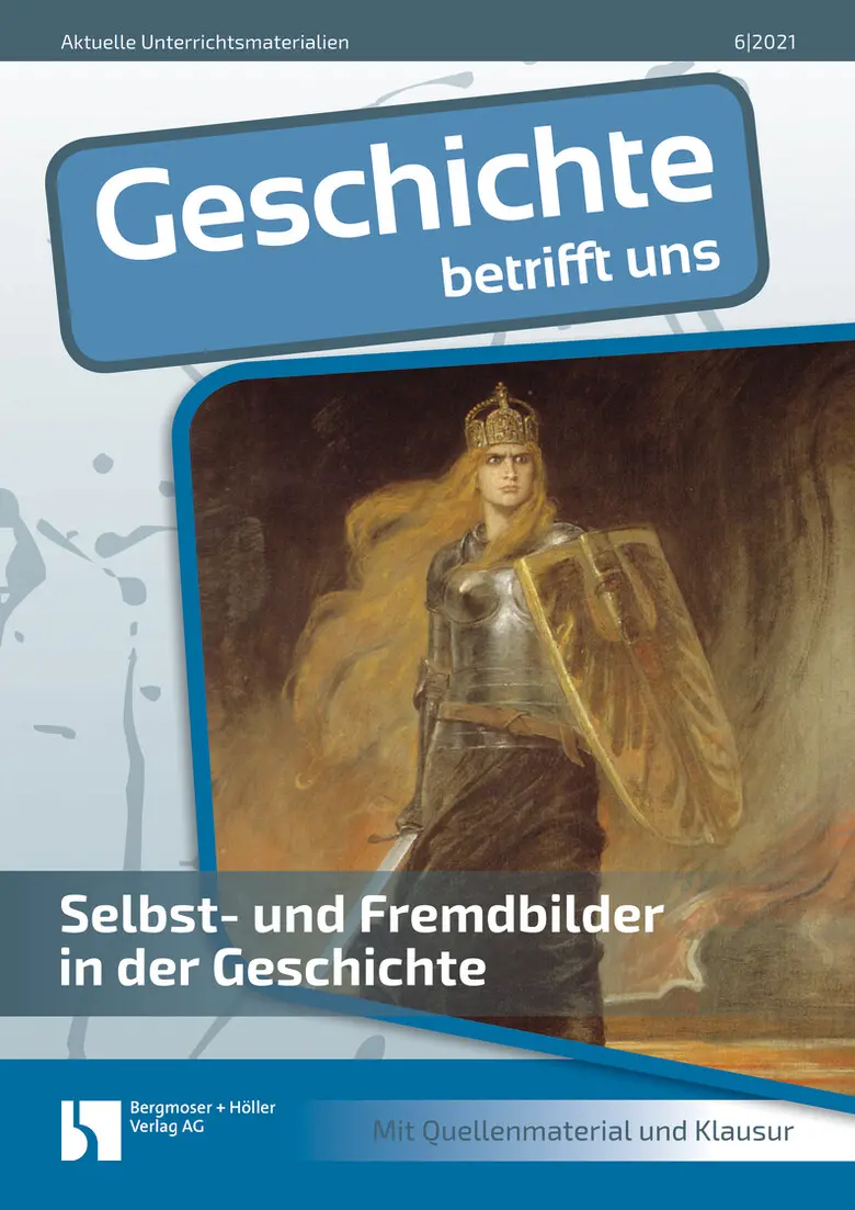 Selbst- und Fremdbilder in der Geschichte - MEIN FACH - Geschichte Sek II